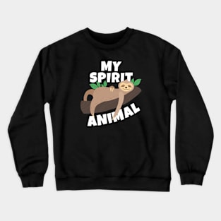 My Spirit Animal Lazy Funny Sloth Crewneck Sweatshirt